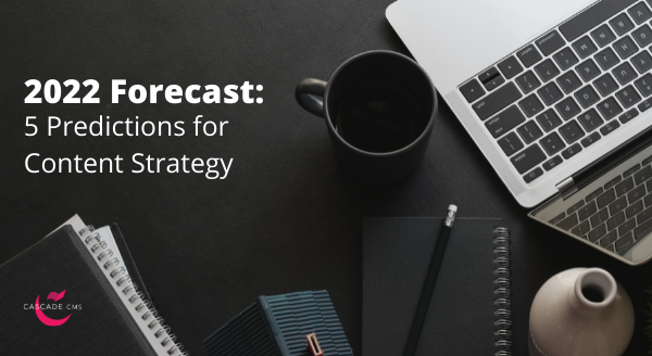 2022-forecast-5-predictions-for-content-strategy.png