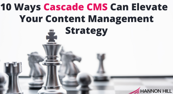 10 Ways Cascade Can Elevate Your Content Management Strategy