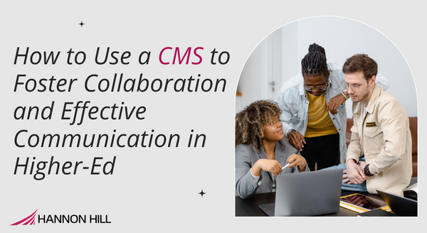 Cover image - How to Use a CMS to Foster Collaboration and Effective Communication in Higher-Ed.png