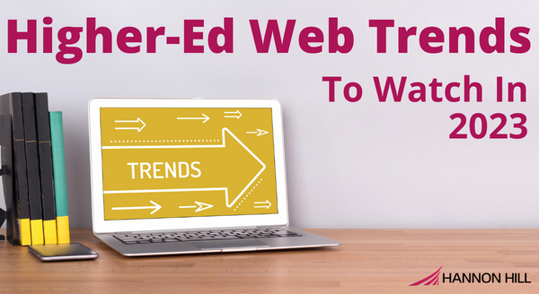 image from Higher-Ed Web Trends To Watch In 2023 post