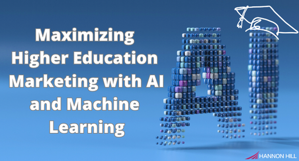 Blog cover - Maximizing Higher Education  Marketing with AI and Machine Learning.png