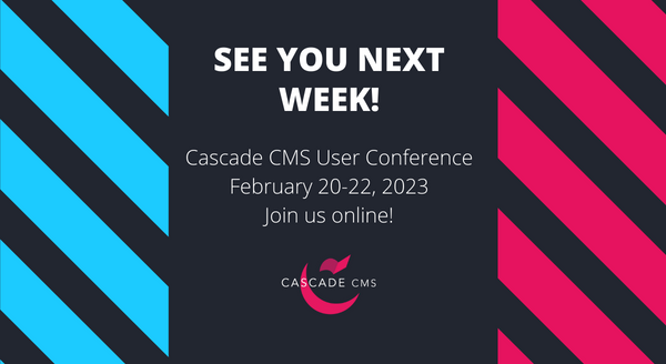 The Cascade CMS User Conference is One Week Away