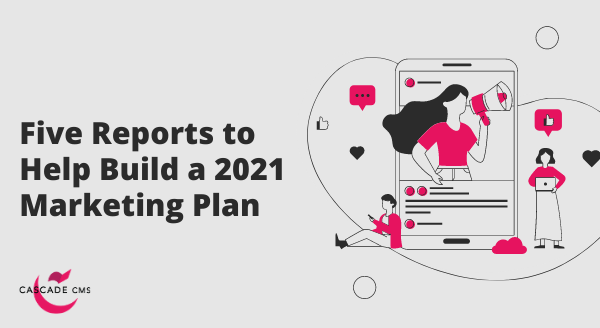 five reports to help build a 2021 marketing plan banner image