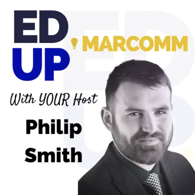 Podcast cover "ED UP MARCOMM" with host Philip Smith, blue and yellow text, white background.