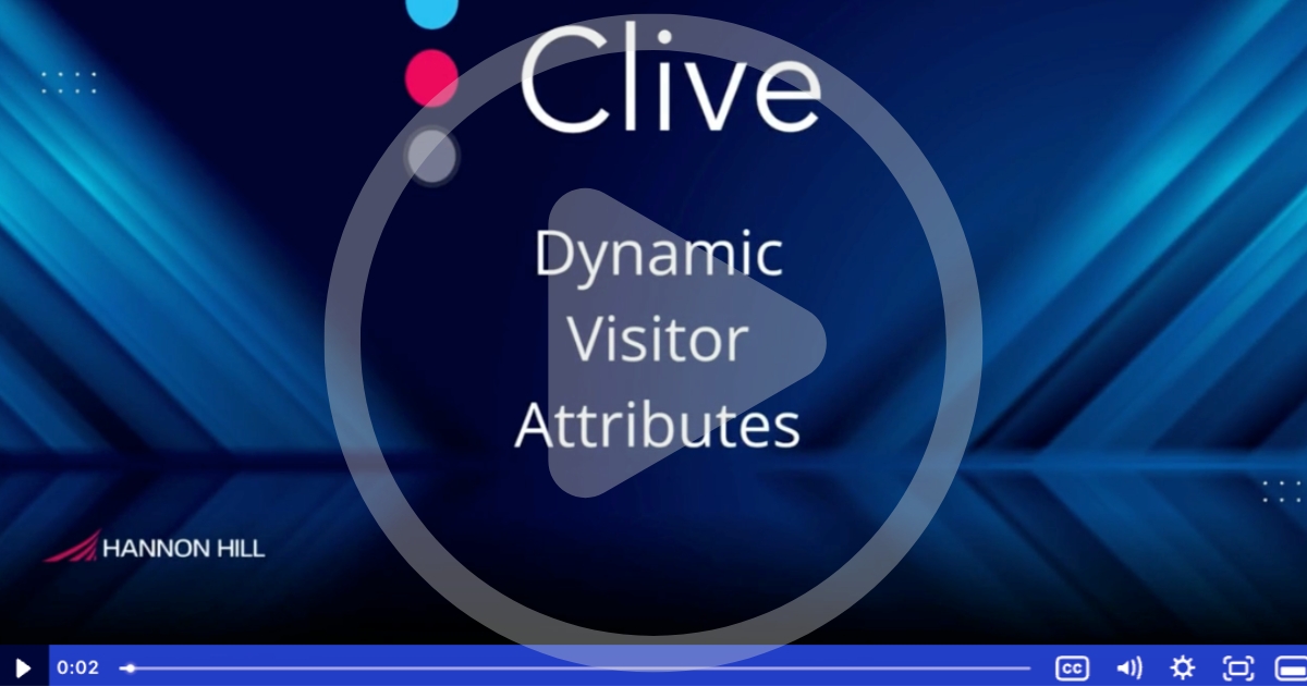 Video thumbnail with the title “Clive” and subtitle “Dynamic Visitor Attributes” over a blue abstract background, with the Hannon Hill logo in the lower-left corner.