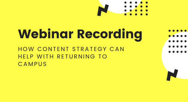 webinar-recording-how-content-strategy-can-help-with-returning-to-campus.png