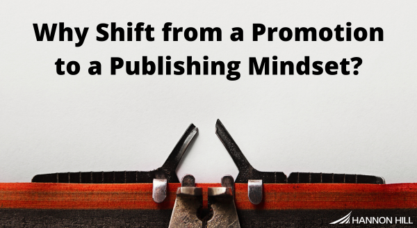 image from Opinion: Why Shift from a Promotion to a Publishing Mindset? post