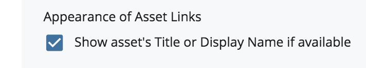 The Appearance of Asset Links setting, with a toggle for Show asset's Title or Display Name if available